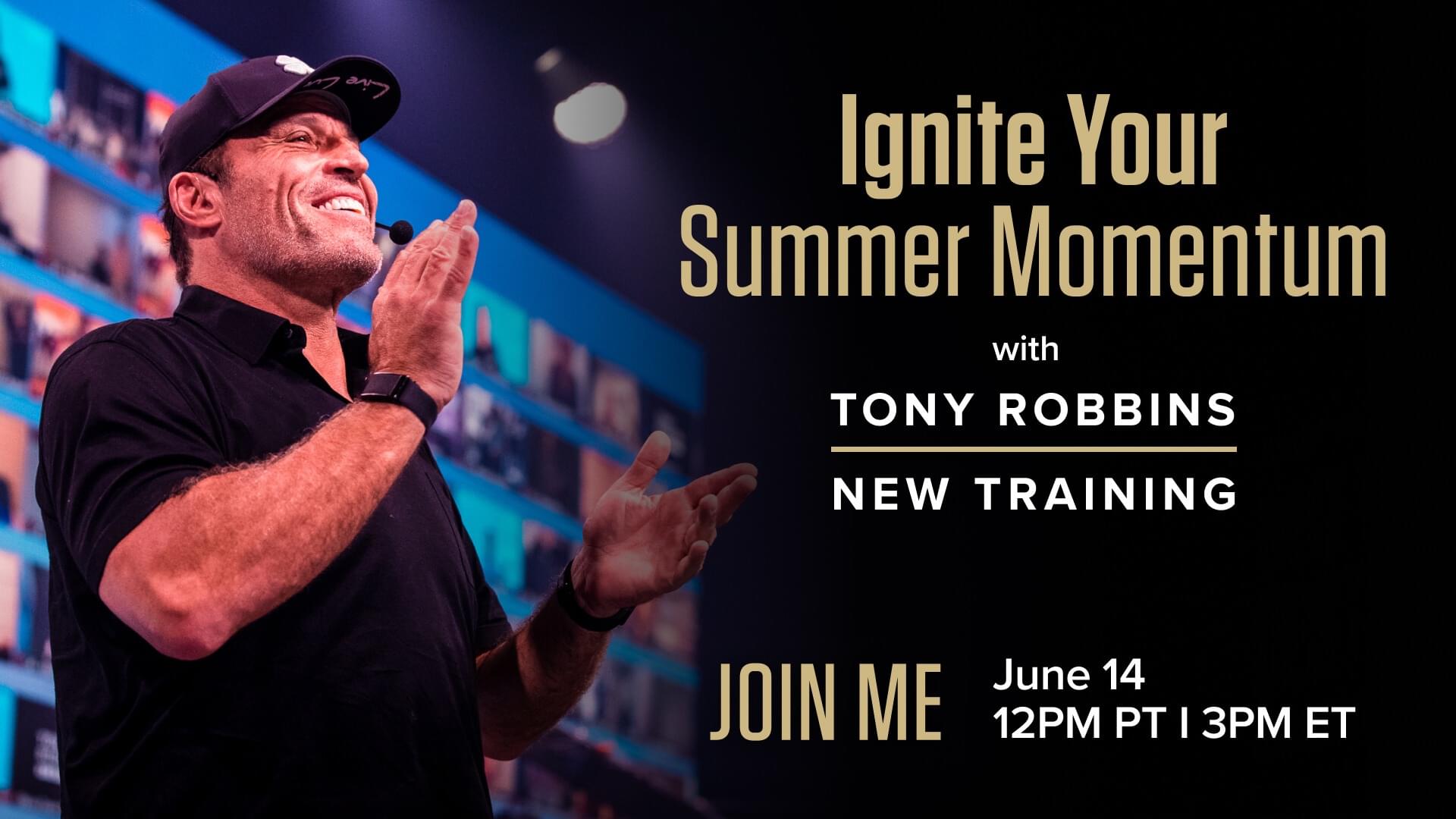 The Summer Of Momentum Training I Live With Tony Robbins